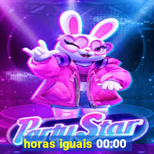 horas iguais 00:00